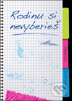 Kniha: Rodinu si nevyberieš (Denisa Dobrovodová). Ďatel, 2014 Kniha: Rodinu si nevyberieš (Denisa Dobrovodová). Ďatel, 2014