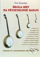 Kniha: Škola hry na pětistrunné banjo + CD (Petr Brandejs). G + W, 2005 Kniha: Škola hry na pětistrunné banjo + CD (Petr Brandejs). G + W, 2005