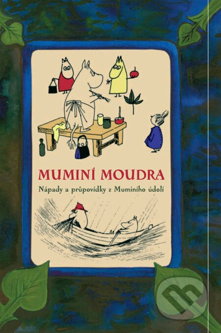 Kniha: Muminí moudra (Tove Jansson). Albatros CZ, 2006 Kniha: Muminí moudra (Tove Jansson). Albatros CZ, 2006