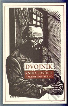 Kniha: Dvojník (Fiodor Michajlovič Dostojevskij). Rybka Publishers, 2013 Kniha: Dvojník (Fiodor Michajlovič Dostojevskij). Rybka Publishers, 2013