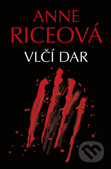 Kniha: Vlčí dar (Anne Rice). Tatran, 2014 Kniha: Vlčí dar (Anne Rice). Tatran, 2014