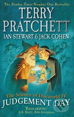 Kniha: The Science of Discworld IV: Judgement Day (Terry Pratchett, Ian Stewart a Jack Cohen). Ebury, 2014 Kniha: The Science of Discworld IV: Judgement Day (Terry Pratchett, Ian Stewart a Jack Cohen). Ebury, 2014