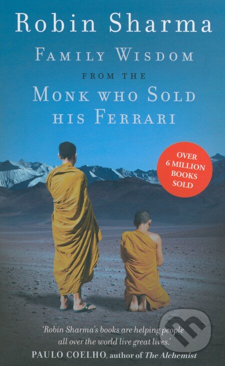 Kniha: Family Wisdom from the Monk Who Sold His Ferrari (Robin Sharma). HarperCollins, 2014 Kniha: Family Wisdom from the Monk Who Sold His Ferrari (Robin Sharma). HarperCollins, 2014