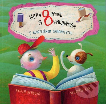 Kniha: HRAvo čítame S OSMIJANKOM o nerozlučnom kamarátstve (Krista Bendová a Vladimír Král). Osmijanko n.o., 2013 Kniha: HRAvo čítame S OSMIJANKOM o nerozlučnom kamarátstve (Krista Bendová a Vladimír Král). Osmijanko n.o., 2013