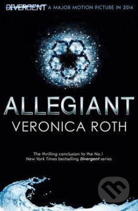 Kniha: Allegiant (Veronica Roth). HarperCollins, 2014 Kniha: Allegiant (Veronica Roth). HarperCollins, 2014