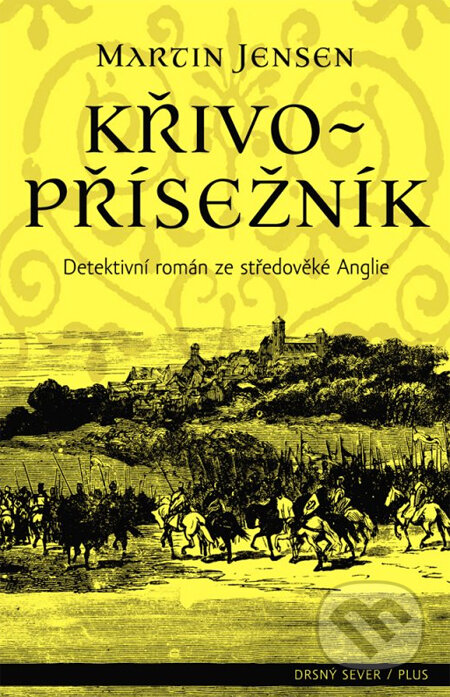 Kniha: Křivopřísežník (Martin Jensen). Plus, 2014 Kniha: Křivopřísežník (Martin Jensen). Plus, 2014