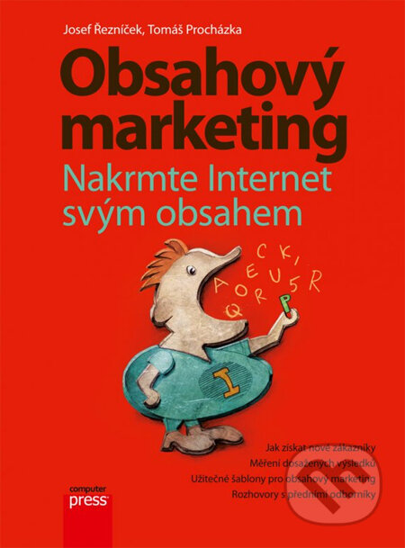 Kniha: Obsahový marketing (Josef Řezníček a Tomáš Procházka). Computer Press, 2014 Kniha: Obsahový marketing (Josef Řezníček a Tomáš Procházka). Computer Press, 2014