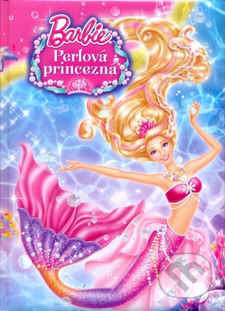 Kniha: Barbie: Perlová princezná (Egmont SK). Egmont SK, 2014 Kniha: Barbie: Perlová princezná (Egmont SK). Egmont SK, 2014