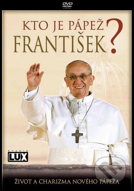 Film: Kto je pápež František? (Studio Lux) (DVD). Studio Lux, 2013 Film: Kto je pápež František? (Studio Lux) (DVD). Studio Lux, 2013