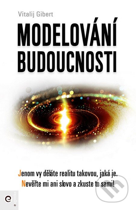 Kniha: Modelování budoucnosti (Vitalij Gibert). Eugenika, 2014 Kniha: Modelování budoucnosti (Vitalij Gibert). Eugenika, 2014