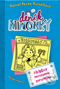Kniha: Deník mimoňky 5: Příběhy nerozumný poradkyně (Rachel Renée Russell). Mladá fronta, 2014 Kniha: Deník mimoňky 5: Příběhy nerozumný poradkyně (Rachel Renée Russell). Mladá fronta, 2014