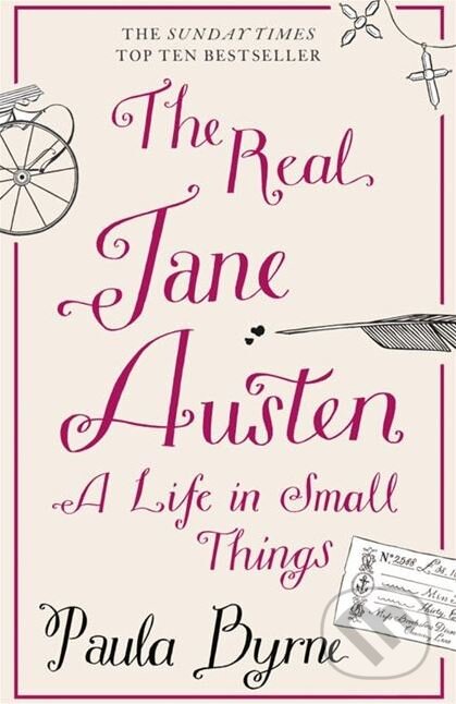 Kniha: The Real Jane Austen (Paula Byrne). HarperCollins, 2014 Kniha: The Real Jane Austen (Paula Byrne). HarperCollins, 2014