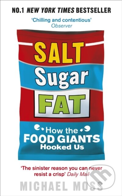 Kniha: Salt, Sugar, Fat (Michael Moss). WH Allen, 2014 Kniha: Salt, Sugar, Fat (Michael Moss). WH Allen, 2014