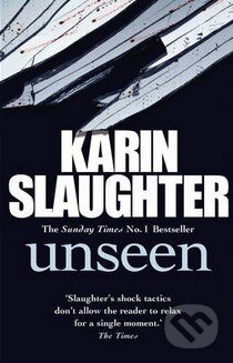 Kniha: Unseen (Karin Slaughter). Cornerstone, 2014 Kniha: Unseen (Karin Slaughter). Cornerstone, 2014