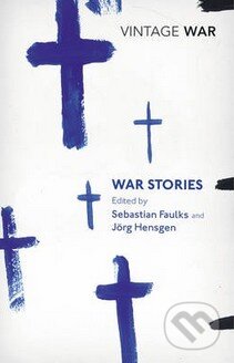 Kniha: War Stories (Sebastian Faulks). Vintage, 2014 Kniha: War Stories (Sebastian Faulks). Vintage, 2014