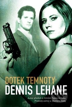 Kniha: Dotek temnoty (Dennis Lehane). Epocha, 2014 Kniha: Dotek temnoty (Dennis Lehane). Epocha, 2014