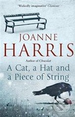 A Cat, a Hat and a Piece of String - Joanne Harris, Black Swan, 2014