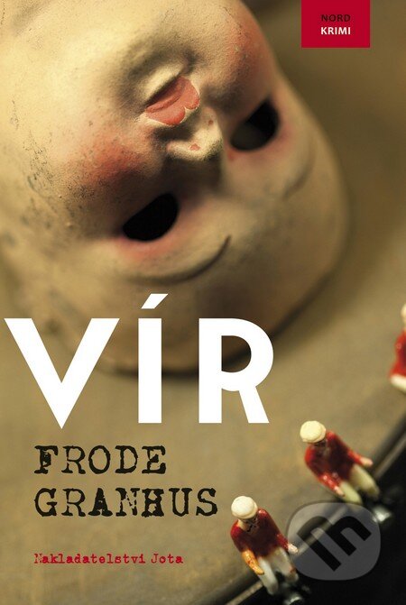 Kniha: Vír (Frode Granhus). Jota, 2014 Kniha: Vír (Frode Granhus). Jota, 2014