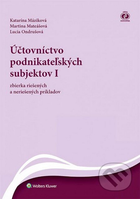 Kniha: Účtovníctvo podnikateľských subjektov I (Katarína Máziková, Lucia Ondrušová a Martina Mateášová). Wolters Kluwer, 2014 Kniha: Účtovníctvo podnikateľských subjektov I (Katarína Máziková, Lucia Ondrušová a Martina Mateášová). Wolters Kluwer, 2014