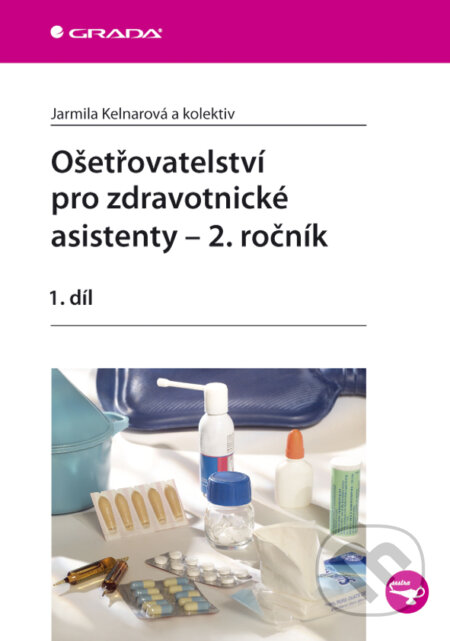 E-kniha: Ošetřovatelství pro zdravotnické asistenty - 2. ročník (Jarmila Kelnarová a kolektiv). Grada, 2009 E-kniha: Ošetřovatelství pro zdravotnické asistenty - 2. ročník (Jarmila Kelnarová a kolektiv). Grada, 2009