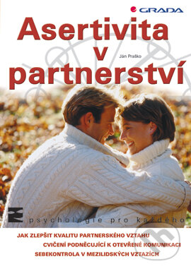 E-kniha: Asertivita v partnerství (Ján Praško). Grada, 2005 E-kniha: Asertivita v partnerství (Ján Praško). Grada, 2005