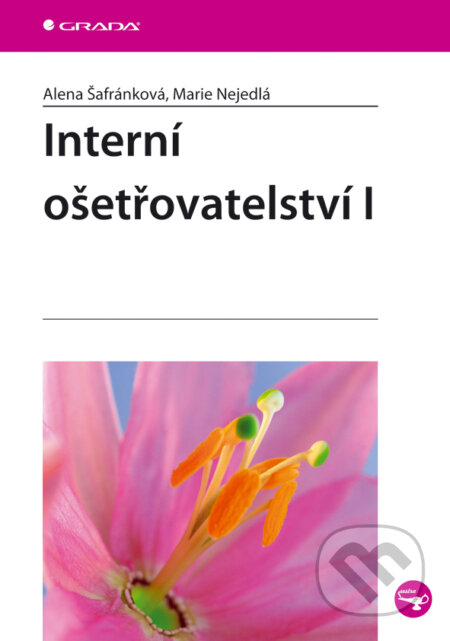 E-kniha: Interní ošetřovatelství I (Alena Šafránková a Marie Nejedlá). Grada, 2006 E-kniha: Interní ošetřovatelství I (Alena Šafránková a Marie Nejedlá). Grada, 2006