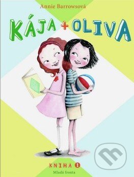 Kniha: Kája + Oliva (Kniha 1) (Annie Barrows). Mladá fronta, 2014 Kniha: Kája + Oliva (Kniha 1) (Annie Barrows). Mladá fronta, 2014