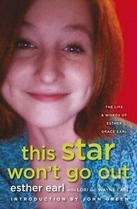 Kniha: This Star Won't Go Out (Esther Earl, Lori Earl a Wayne Earl). Penguin Books, 2014 Kniha: This Star Won't Go Out (Esther Earl, Lori Earl a Wayne Earl). Penguin Books, 2014