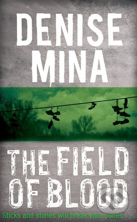 Kniha: The Field of Blood (Denise Mina). Orion, 2014 Kniha: The Field of Blood (Denise Mina). Orion, 2014