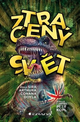Kniha: Ztracený svět (Arthur Conan Doyle a Petr Kopl). Grada, 2014 Kniha: Ztracený svět (Arthur Conan Doyle a Petr Kopl). Grada, 2014