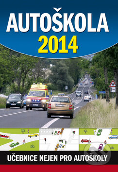 Kniha: Autoškola 2014 (Ottovo nakladatelství). Ottovo nakladatelství, 2014 Kniha: Autoškola 2014 (Ottovo nakladatelství). Ottovo nakladatelství, 2014