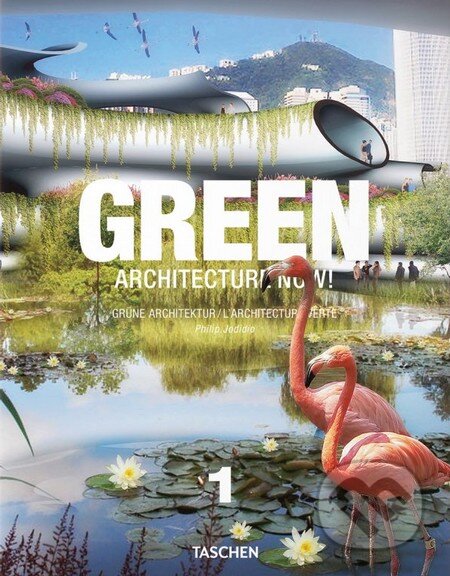 Kniha: Green Architecture Now! (Vol. 1) (Philip Jodidio). Taschen, 2013 Kniha: Green Architecture Now! (Vol. 1) (Philip Jodidio). Taschen, 2013
