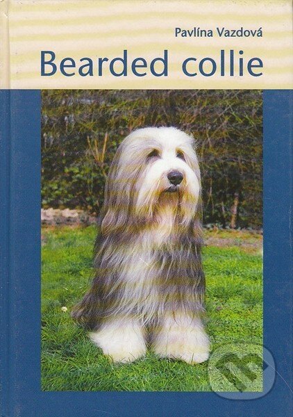Kniha: Bearded collie (Pavlína Vazdová). Plot, 2003 Kniha: Bearded collie (Pavlína Vazdová). Plot, 2003
