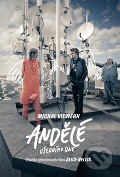 Kniha: Andělé všedního dne (filmová verze) (Michal Viewegh). Druhé město, 2014 Kniha: Andělé všedního dne (filmová verze) (Michal Viewegh). Druhé město, 2014