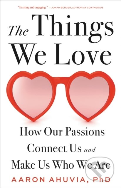 Kniha: The Things We Love (Aaron Ahuvia). Little, Brown, 2022 Kniha: The Things We Love (Aaron Ahuvia). Little, Brown, 2022