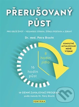 Kniha: Přerušovaný půst (Petra Bracht). Fontána, 2022 Kniha: Přerušovaný půst (Petra Bracht). Fontána, 2022