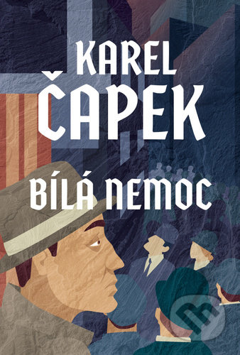 Kniha: Bílá nemoc (Karel Čapek). 1400, 2022 Kniha: Bílá nemoc (Karel Čapek). 1400, 2022