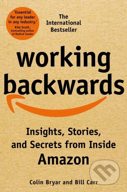 Kniha: Working Backwards (Colin Bryar). Pan Macmillan, 2022 Kniha: Working Backwards (Colin Bryar). Pan Macmillan, 2022