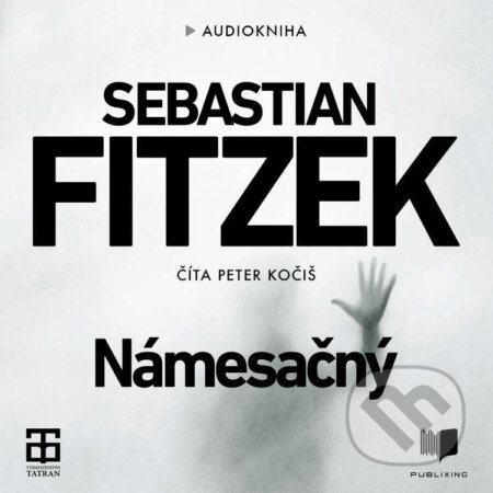 Audiokniha: Námesačný (Sebastian Fitzek). Publixing a Tatran, 2022 Audiokniha: Námesačný (Sebastian Fitzek). Publixing a Tatran, 2022