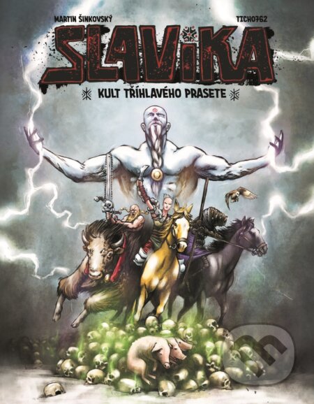E-kniha: Slavika a kult tříhlavého prasete (Martin Šinkovský). Egmont ČR, 2021 E-kniha: Slavika a kult tříhlavého prasete (Martin Šinkovský). Egmont ČR, 2021