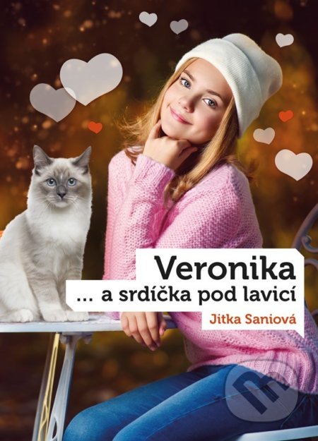 Kniha: Veronika a srdíčka pod lavicí (Jitka Saniová). CPRESS, 2022 Kniha: Veronika a srdíčka pod lavicí (Jitka Saniová). CPRESS, 2022