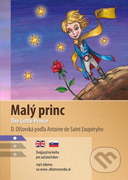 Kniha: Malý princ / The Little Prince (Antoine De Saint-Exupéry a Dana Olšovská). Lindeni, 2022 Kniha: Malý princ / The Little Prince (Antoine De Saint-Exupéry a Dana Olšovská). Lindeni, 2022