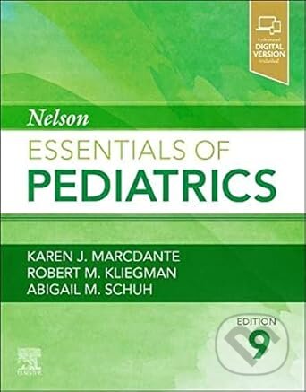 Kniha: Nelson essentials of pediatrics, 9th edition (Abigail M. Schuh, Karen Marcdante a Robert M. Kliegman). Elsevier Science, 2022 Kniha: Nelson essentials of pediatrics, 9th edition (Abigail M. Schuh, Karen Marcdante a Robert M. Kliegman). Elsevier Science, 2022