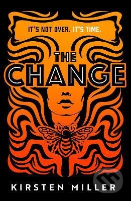 Kniha: The Change (Kirsten Miller). HarperCollins, 2022 Kniha: The Change (Kirsten Miller). HarperCollins, 2022