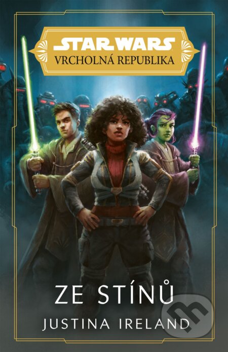 E-kniha: Star Wars - Vrcholná Republika - Ze stínů (Justina Ireland). Egmont ČR, 2022 E-kniha: Star Wars - Vrcholná Republika - Ze stínů (Justina Ireland). Egmont ČR, 2022