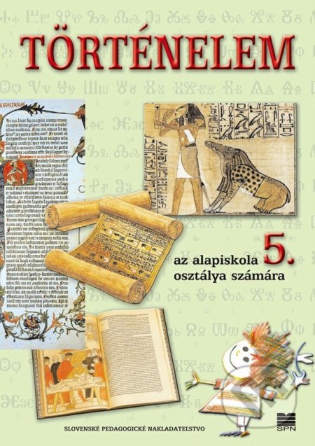Kniha: Dejepis pre 5. ročník ZŠ s VJM (M. Miháliková a M. Tonková). Slovenské pedagogické nakladateľstvo - Mladé letá Kniha: Dejepis pre 5. ročník ZŠ s VJM (M. Miháliková a M. Tonková). Slovenské pedagogické nakladateľstvo - Mladé letá