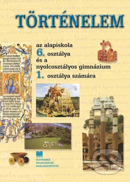 Dejepis pre 6. ročník ZŠ a 1. ročník gymnázia s osemročným štúdiom s VJM - B. Krasnovský, M. Tonková, M. Miháliková, R. Letz, Slovenské pedagogické nakladateľstvo - Mladé letá