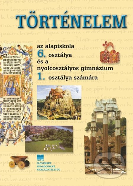 Kniha: Dejepis pre 6. ročník ZŠ a 1. ročník gymnázia s osemročným štúdiom s VJM (B. Krasnovský, M. Miháliková, M. Tonková a R. Letz). Slovenské pedagogické nakladateľstvo - Mladé letá Kniha: Dejepis pre 6. ročník ZŠ a 1. ročník gymnázia s osemročným štúdiom s VJM (B. Krasnovský, M. Miháliková, M. Tonková a R. Letz). Slovenské pedagogické nakladateľstvo - Mladé letá