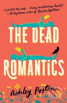 Kniha: The Dead Romantics (Ashley Poston). HarperCollins, 2022 Kniha: The Dead Romantics (Ashley Poston). HarperCollins, 2022