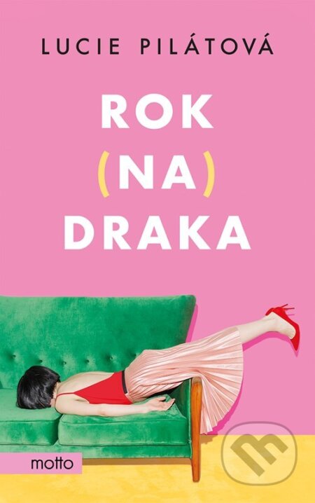 E-kniha: Rok na draka (Lucie Pilátová). Motto, 2022 E-kniha: Rok na draka (Lucie Pilátová). Motto, 2022